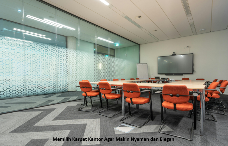 Memilih Karpet Kantor Agar Makin Nyaman dan Elegan